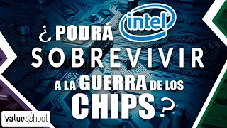 Intel, Estados Unidos y la guerra de los chips - Value School