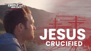 The Crucifixion of Jesus (Full Easter Episode) | Drive Thru History with Dave Stotts