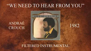 Andrae Crouch - We Need To Hear From You (Filtered Instrumental)