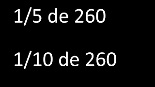 fraccion de un numero 1/5 de 260 , 1/10 de 260 , ejemplos resueltos