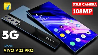 VIVO V23 PRO | 108 OIS Quard Camera | SD 780G | 120hz super amoled display | India launch date