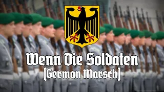 Wenn die Soldaten (German March)