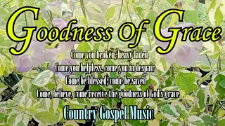 Goodness Of Grace/Country Gospel Music By Lifebreakthrough