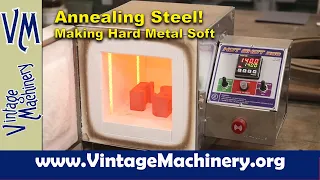 Annealing Steel:  Using the Hot Shot 360 Heat Treat Oven to Soften Metal