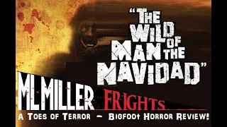 THE WILDMAN OF THE NAVIDAD (2021) Toes of Terror Reviews My Favorite Bigfoot Horror!