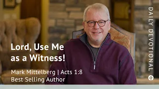 Lord, Use Me as a Witness! | Acts 1:8 | Our Daily Bread Video Devotional