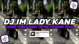 DJ IM LADY KANE NABIH FVNKY VIRAL TIKTOK TERBARU