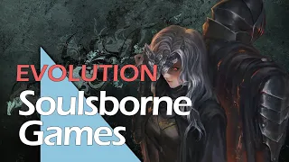 Evolution of Soulsborne Games 2009 2022