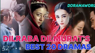 DILRABA DILMURAT'S BEST 20 DRAMAS