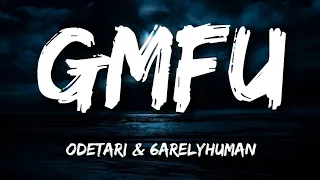 Odecore - Gmfu (Slowed & Reverbed) (feat. Odetari & 6Arelyhuman) (lyrics)