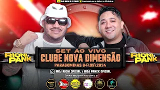 SET AO VIVO DJS RIONI EO PANCK - CLUBE NOVA DIMENSAO EM PARAGOMINAS 04052024