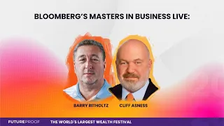 Bloomberg’s Masters in Business LIVE: Barry Ritholtz w/ AQR’s Cliff Asness