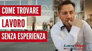 Come trovare lavoro senza esperienza. Cosa puoi fare?