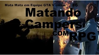 jogando mata mata #6 gta 5 online e matando campers lixos:Canal Habatisk