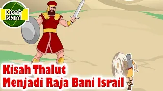 Thalut menjadi Raja Bani Israil  - Kisah Islami Channel