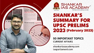 Important Current Affairs Topics (Shankar's Summary) - February 2023 || UPSC Prelims 2023 || SIA