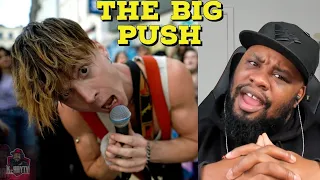 BE IMMERSED!!! The Big Push - I Shot the Sheriff/Road to Zion/Hip Hop (Reaction!!)