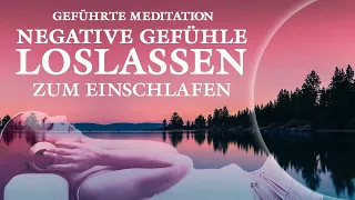 Negative Gefühle loslassen | Meditation zum Einschlafen