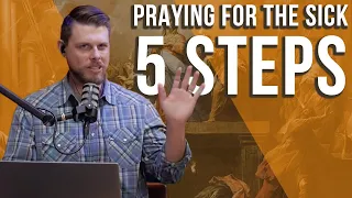 5 steps when praying for the sick