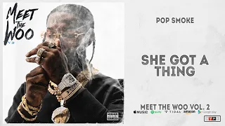 Pop Smoke - She Got A Thing (Meet The Woo 2)