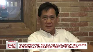 “Shabu warehouse” king Mexico, meg-operate yang alang business permit: Mayor Gonzales | CLTV36 News