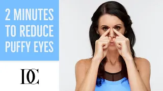 2 Minutes to Reduce Puffy Eyes