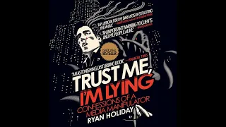 Trust Me, I'm Lying by Ryan Holiday Summary
