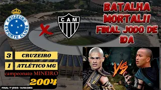 Final Histórica no Mineirão: Cruzeiro x Atlético MG  -Batalha Mortal- jogo de ida do Mineiro 2004