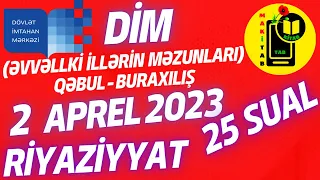 2 aprel 2023 DİM Buraxılış Qəbul Əvvəlki illərin məzunları 11-ci sinif Riyaziyyat | 02.04.2023