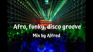 Afro, funky, disco groove...mix by Alfred...