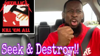 Metallica - Seek & Destroy • REACTION!! This song is DOPE 🤘🏾🔥🤘🏼