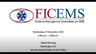 Federal Interagency Committee on EMS (FICEMS) - December 7, 2022 Meeting