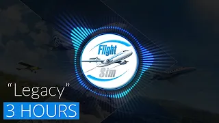 3 Hours Soundtrack: "Legacy" | Microsoft Flight Simulator 2020