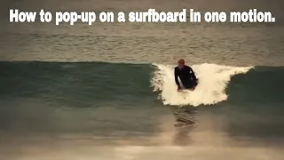 HOW TO POP-UP ON A SURFBOARD IN ONE MOTION.