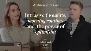 Jake Humphrey: Intrusive thoughts, morning routine & the power of optimism | Wellness with Ella