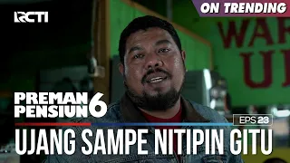 Cecep Sampe Nitipin Kang Murad Sama Ujang - PREMAN PENSIUN 6 Part (3/4)