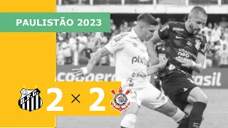 Santos 2 x 2 Corinthians - Gols - 26/02 - Campeonato Paulista 2023