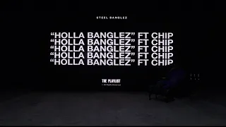 Steel Banglez - Holla Banglez Feat Chip [Official Audio]