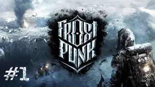 Frostpunk - Part 1 - Survival Begins. Let's Play Gameplay with Commentary.