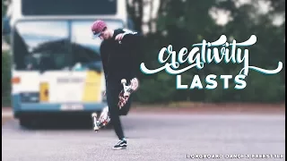 CREATIVITY LASTS | Longboard Dance x Freestyle