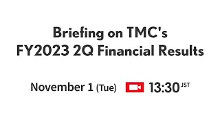 TMC FY2023 2Q Financial Results Press Briefing