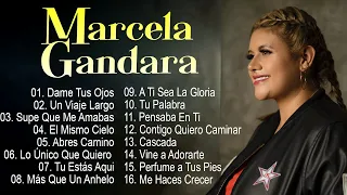 MARCELA GANDARA - TOP MEJORES CANCIONES - MUSICA CRISTIANA