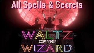 Waltz of the Wizard (Legacy) - All Spells & Secrets (VR gameplay, no commentary)