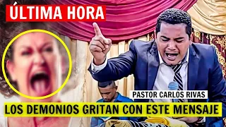Los demonios tiemblan con este mensaje - Pastor Carlos Rivas