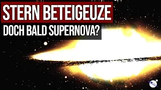 Stern Beteigeuze - Doch bald Supernova?