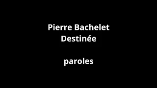 Pierre Bachelet-Déstinée-paroles