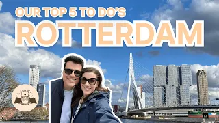 5 BEST Things to Do in Rotterdam | Netherlands Travel Guide