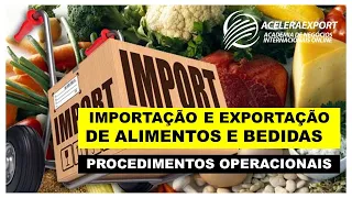 IMPORTAÇÃO E EXPORTAÇÃO DE ALIMENTOS E BEBIDAS | PROCEDIMENTOS OPERACIONAIS