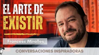 Francesc Miralles - "El Arte de existir"