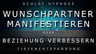 Tiefschlaf Hypnose 💓 Wunschpartner manifestieren ~ Beziehung verbessern ⚡ Sehr Sensitiv ⚡ [2020]